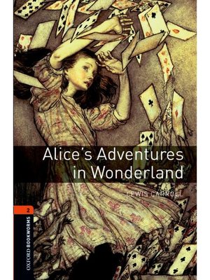 cover image of Alice's Adventures in Wonderland  (Oxford Bookworms Series Stage 2): 本編